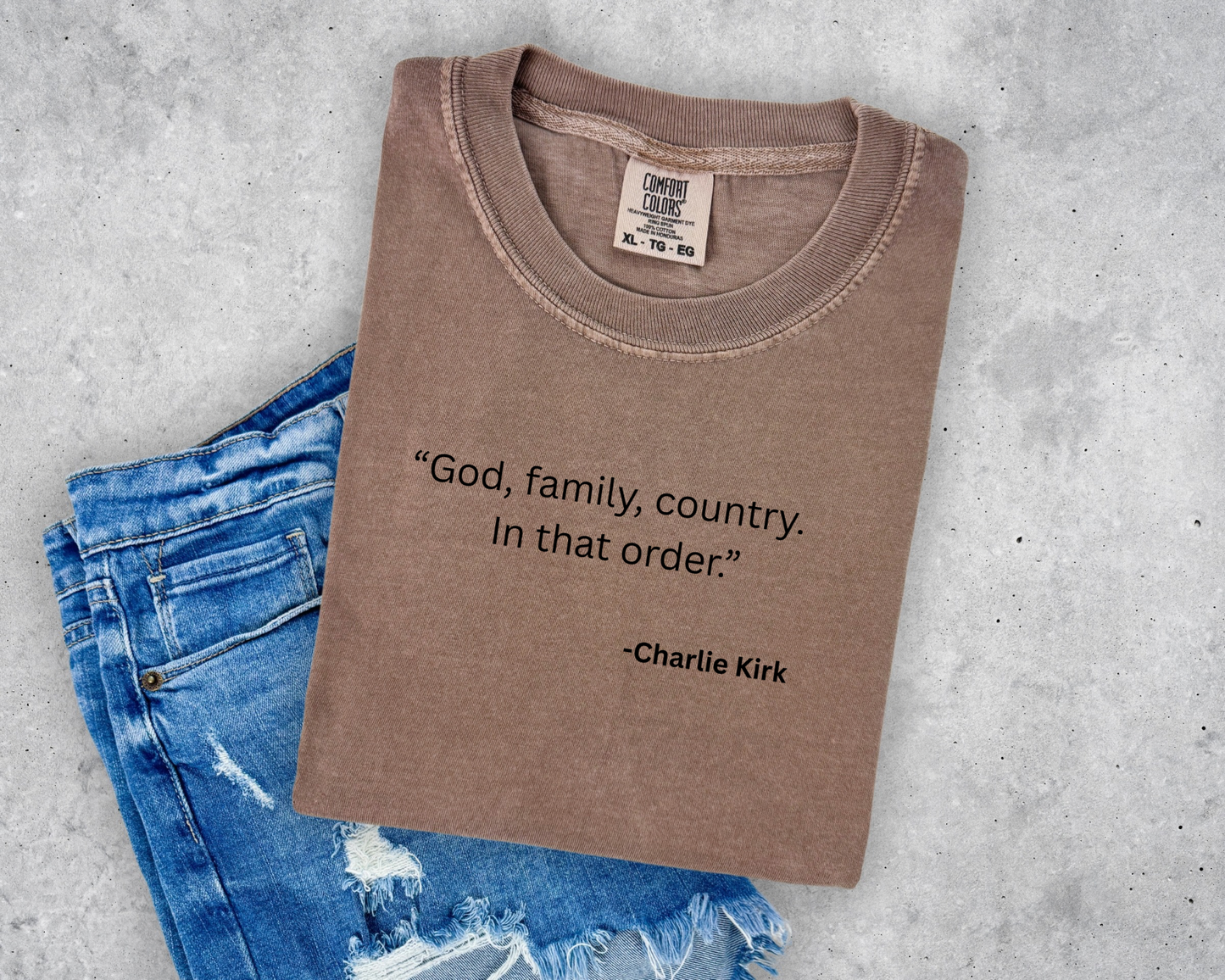 “God, family, country. In that order.” -Charlie Kirk Tee