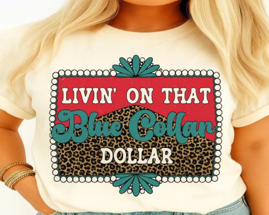 Livin’ on that blue collar dollar - Tee